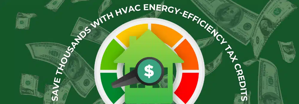 Federal HVAC Tax Credits and Deductions: What You Need to Know